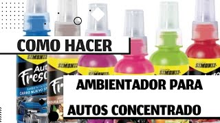 COMO HACER AMBIENTADOR PARA AUTOS CONCENTRADO