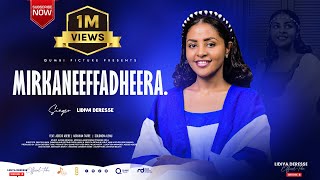 MIRKANEEFFADHEERA.|| LIDIYA DERESSE New 2024