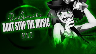 「Re-Smile」 ＤＯＮ'Ｔ ＳＴＯＰ ＴＨＥ ♪ - MEP