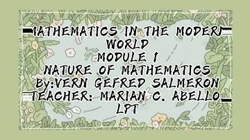 Mathematics in the modern world. Module 1 The nature of Mathematics, Fibonacci Sequence.