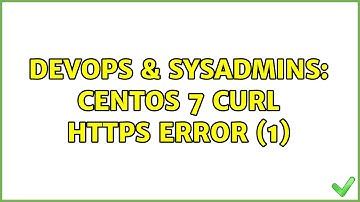 DevOps & SysAdmins: Centos 7 curl HTTPS error (1)