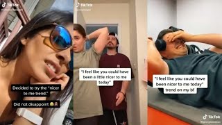 You Could have been Nicer to me Today See Boyfriend Reaction Tiktok Challenge