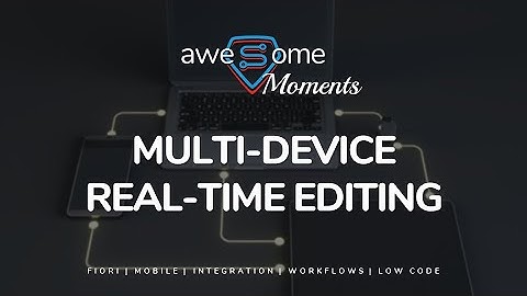 Awesome Moments - Multi Device real-time editing