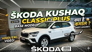 2026 Skoda Kushaq Classic Plus Base Model: पैसे वसूल डील! | Best VFM SUV?"