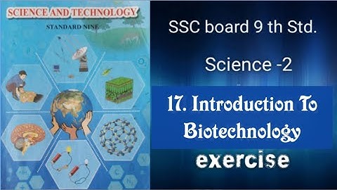 9 std . 17. "Introduction To Biotechnology" Full exercise.