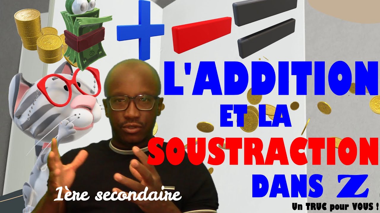 L'Addition et La Soustraction dans Z : 