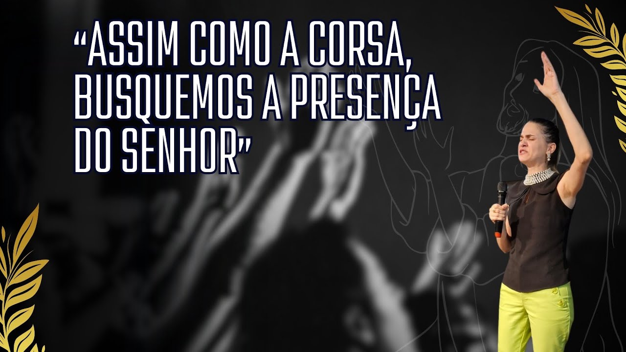 Assim como a corsa, busquemos a presença do senhor - YouTube