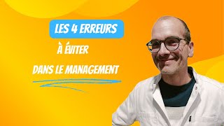 Les 4 erreurs à éviter dans le management