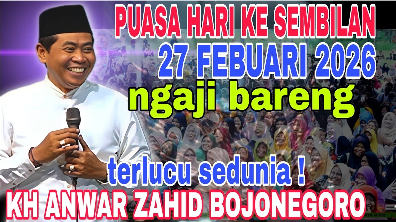 KH ANWAR ZAHID TERBARU 2026 | NGAJI BARENG PUASA HARI KE SEMBILAN