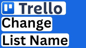 How to Change List Name in Trello - Easy to Follow