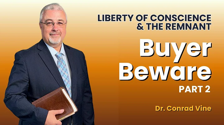 Buyer Beware Part 2 | Dr. Conrad Vine