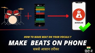 How To Make Beat On Phone (Bandlab Hindi Tutorial) - Anybody Can Mix