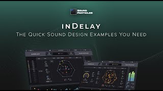 inDelay - The Quick Sound Design Examples You Need