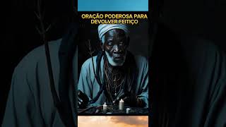 Oração Poderosa Para Devolver Feitiço.