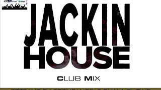 JACKIN HOUSE FEBRUARY 2019 CLUB MIX