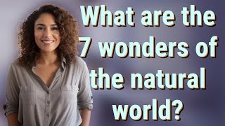 What are the 7 wonders of the natural world?