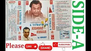 A TRIBUTE TO KISHORE KUMAR BY ABHIJEET (VOLUME-3) SIDE-A