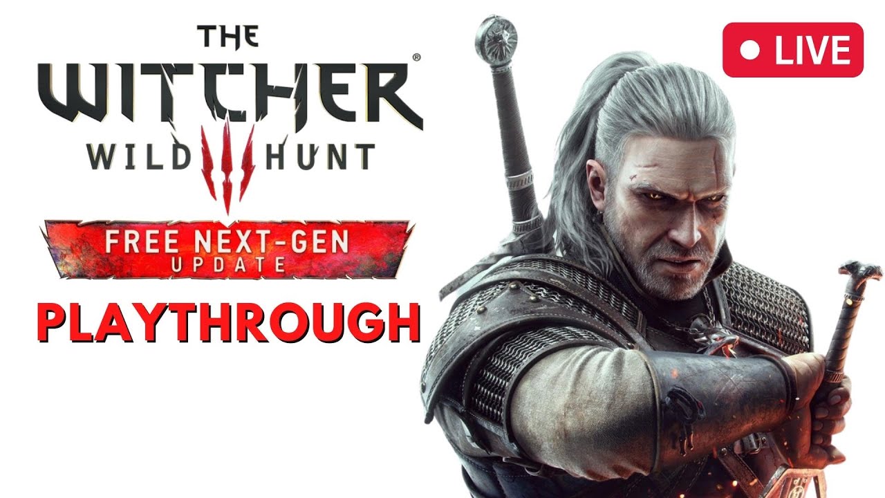 The Witcher 3 : Next Gen Update | Playthrough | LIVE