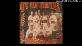 On My Momma Niggahz - What We Gone Do (2002 Chicago,Illinois)