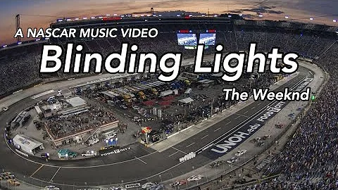 Blinding Lights-The Weeknd (A NASCAR Music Video)