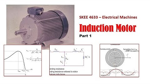 Induction Motor Part 1  - Lecture for SKEE4633