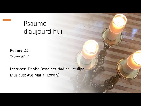 Psaume 44 - Assomption de la Vierge Marie - 15 août