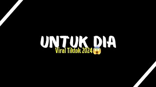 Mentahan CCP Lirik Lagu || Untuk Dia || Viral Tiktok 2024