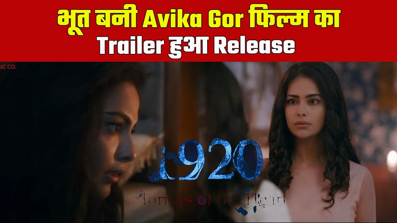 1920-horror-of-the-heart-ghost-turned-avika-gaur-scary-and-soul
