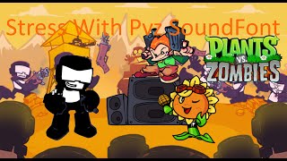 Friday Night Funkin Stress But With Pvz Soundfont 170 subs special