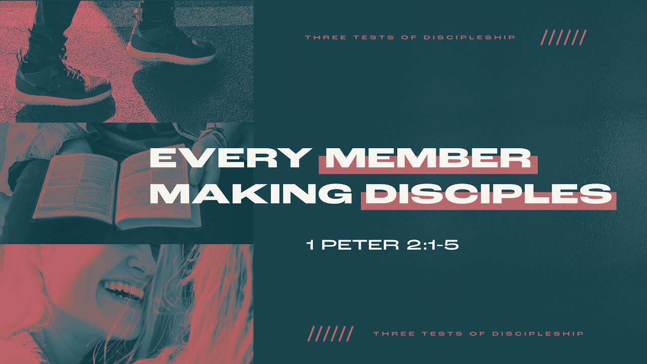 Every Member Making Disciples | 1 Peter 2:1-5 - YouTube