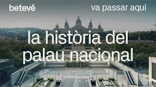 La història del Palau Nacional - Va passar aquí | betevé