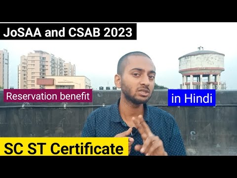 SC ST Certificate for JoSAA and CSAB 2023. How to get reservation for SC ST in Josaa Counseling 2023