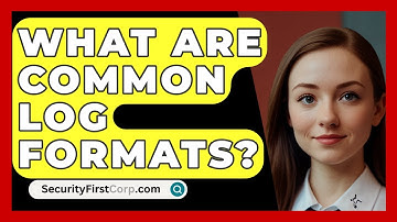 What Are Common Log Formats? - SecurityFirstCorp.com