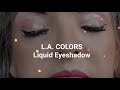 L.A. COLORS has brought Liquid Eyeshadow to the Dollar Tree!