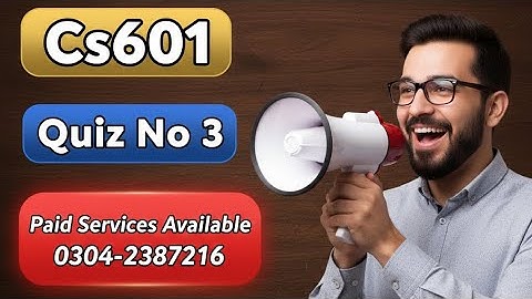 Cs601 Quiz 3 Lecture(23-30) || 100% Correct Ans || Cs601 Quiz Final Term Spring 2022