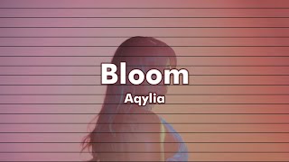 Aqyila - Bloom ( video   lyrics)
