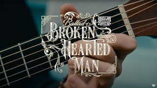 Robert Jon & The Wreck - "Ballad Of A Broken Hearted Man" - Official Music Video