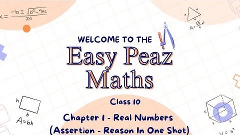 Ch- 1 // Class 10 Maths // Real Numbers // Assertion Reason In One Shot // New Ncert// EasyPeazMaths