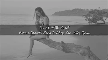 Don’t Call Me Angel :  (Charlie's Angels) Ariana Grande, Lana Del Rey and Miley Cyrus (Lyrics)