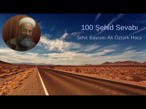 100 Şehid Sevabı - Bayram Ali Öztürk Hoca