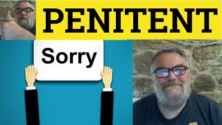 🔵 Penitent Meaning - Penance Examples - Penitence Definition - Penitent Defined - Penitent Penitence