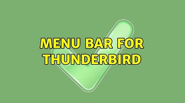 Ubuntu: Menu bar for Thunderbird (3 Solutions!!)
