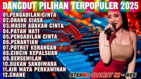 DANGDUT LAWAS FULL ALBUM | PENGADILAN CINTA | DANGDUT PALING POPULER 2025