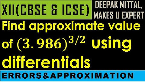 find approximate value of (𝟑.𝟗𝟖𝟔)^(𝟑/𝟐) using differentials I class 12 I errors and approximation
