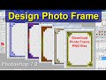 How to Design Photo Frame in Photoshop 7.0 🔥🔥🔥