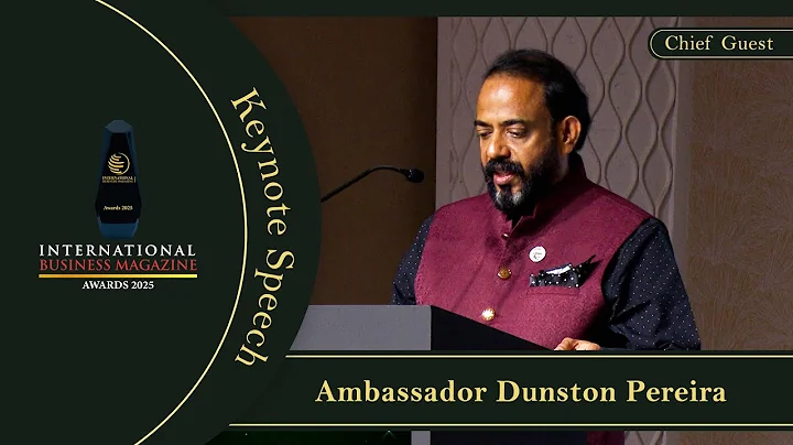 International Business Magazine Awards 2025| Chief Guest: Amb. Dr. Dunston Pereira Speech