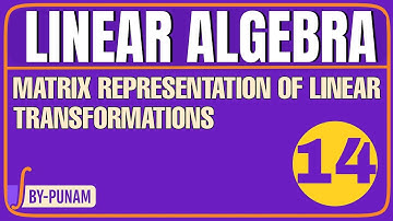 Matrix representation of linear transformations |LINEAR ALGEBRA|ONE SHOT VIDEO|Statistics by Punam|