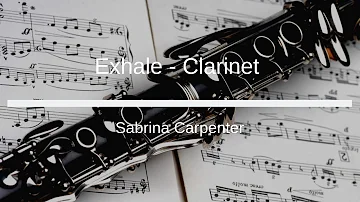 Sabrina Carpenter - Exhale - Clarinet Sheet Music