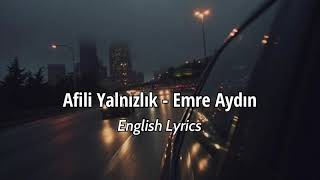 Afili Yalnızlık- Emre Aydın (English Lyrics) Resimi