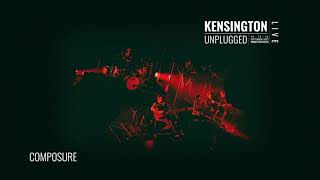 Kensington - Composure (Unplugged) (Official Lyric Video)